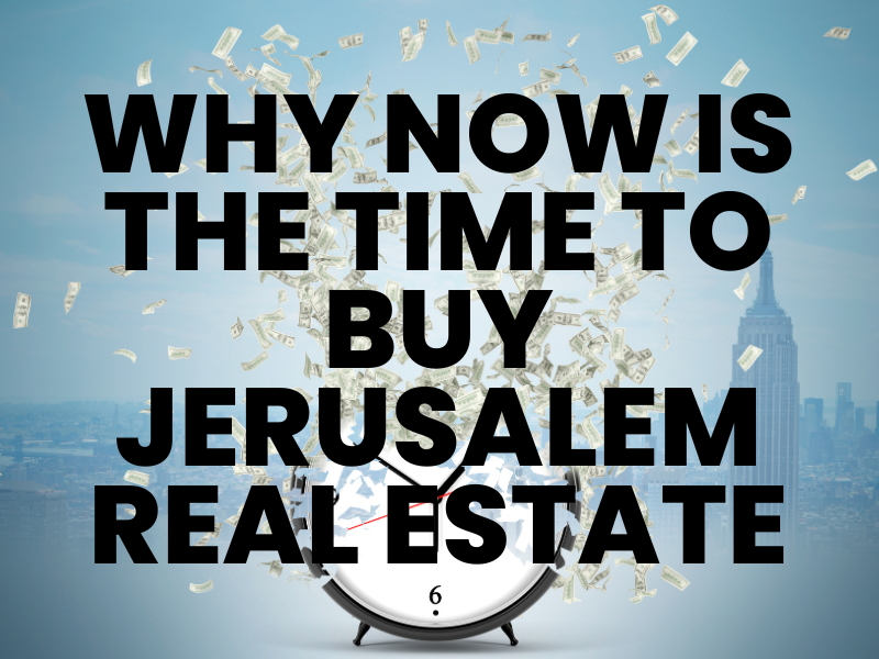 Why Now Is the Right Time to Invest in Jerusalem